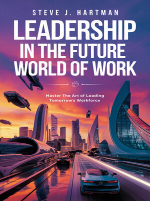 cover image of Leadership in the Future World of Work